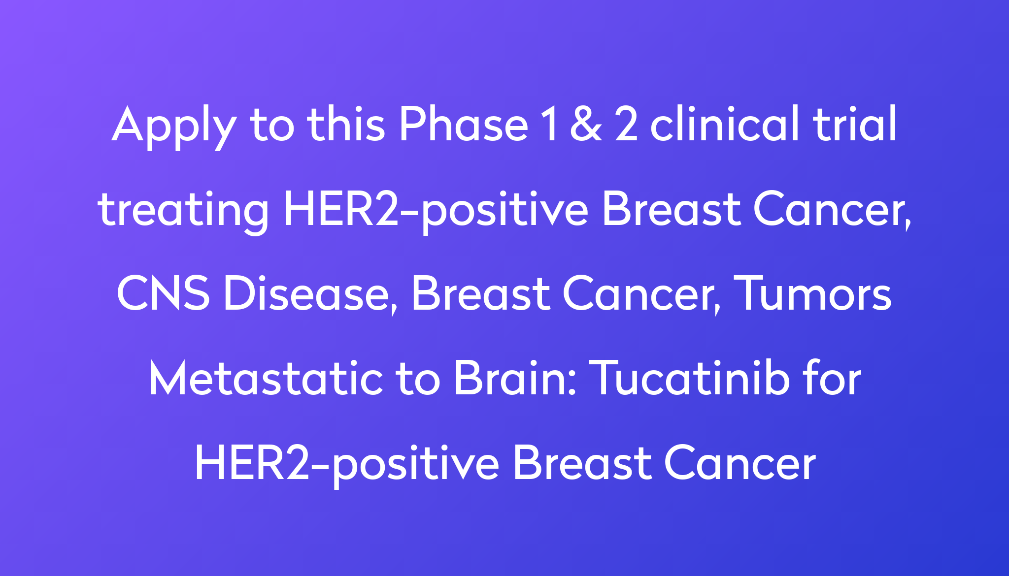 Tucatinib For Her2 Positive Breast Cancer Clinical Trial 2023 Power 9593